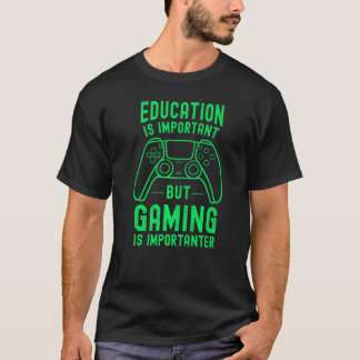 T-shirt L'éducation est importante mais le jeu est plus im