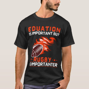 T-shirt L'Éducation Est Importante, Mais Le Rugby Est Imp