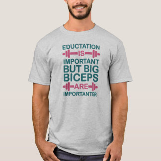 T-shirt L'éducation est importante, mais les biceps sont i