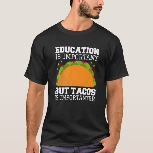 T-shirt L'Éducation Est Importante, Mais Les Tacos Sont Im (Devant)