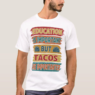 T-shirt L'éducation est importante, mais les tactiques son