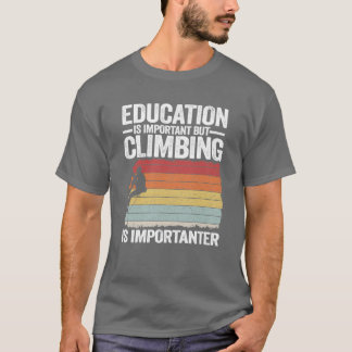 T-shirt L'éducation est importante mais l'escalade est plu
