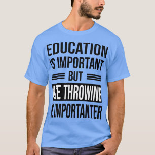 T-shirt L'Éducation Est Importante, Mais L'EXPLOITATION Es