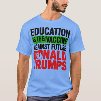 T-shirt L'éducation est le vaccin - Cadeau féministe