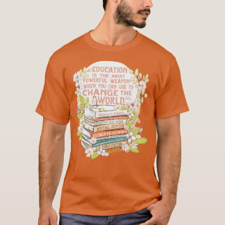 T-shirt L'éducation, l'arme la plus puissante de la flore