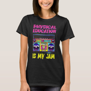 T-shirt L'éducation physique est ma confiture PE Enseignan