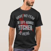 T-shirt Left Handed Pitcher Gift Lefty Pitcher Baseball b (Devant)