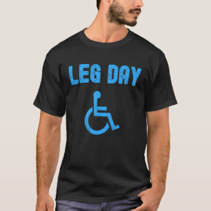 T-shirt Leg Day Drôle Handicap Exercice et gym
