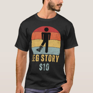 T-shirt Leg Story Post Surgery Gag S'améliorer bientôt