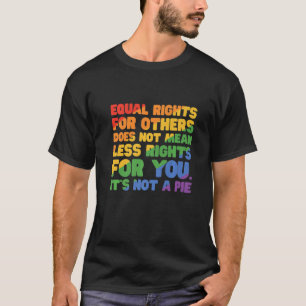 T-shirt L'Égalité Des Droits Pour Les Autres Ne Signifie P