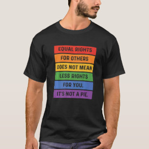 T-shirt L'Égalité Des Droits Pour Les Autres Ne Signifie P