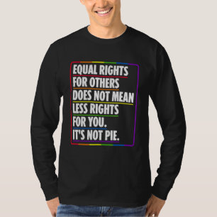 T-shirt L'Égalité Des Droits Pour Les Autres Ne Signifie P