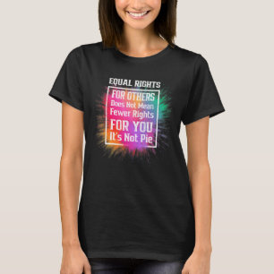 T-shirt L'Égalité Des Droits Pour Les Autres Ne Signifie P