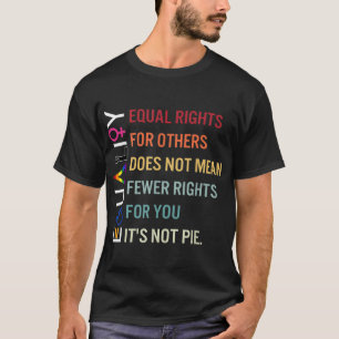 T-shirt l'égalité des droits pour les autres ne signifie p