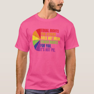 T-shirt L'Égalité Des Droits Pour Les Autres Ne Signifie P