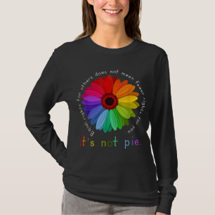 T-shirt L'égalité des droits pour les autres ne signifie p