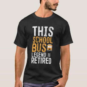 T-shirt Légendaire conducteur d'autobus scolaire retraité