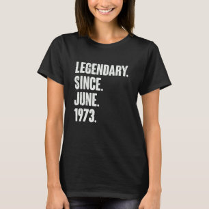 T-shirt Légendaire depuis juin 1973 49 ans 49e anniversair
