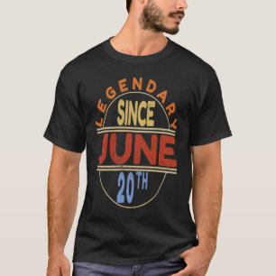 T-shirt Légendaire depuis le 20 juin Anniversaire Vintage