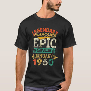 T-shirt Légendaire Incroyable Épique Depuis Janvier 1960,