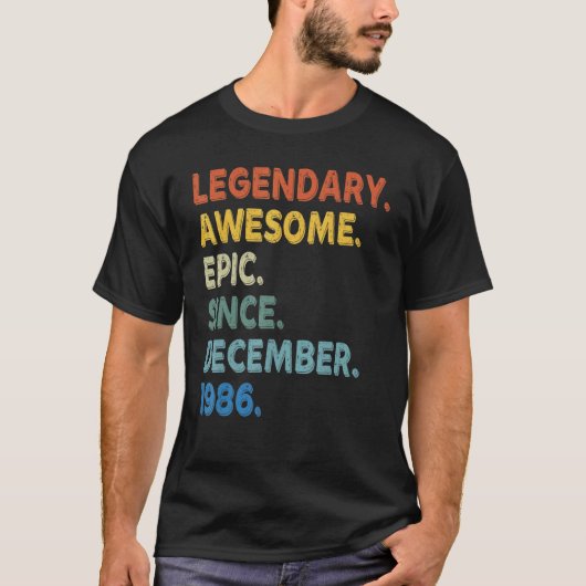 T-shirt Legendary Awesome Epic Since December 1986 Birthda (Devant)