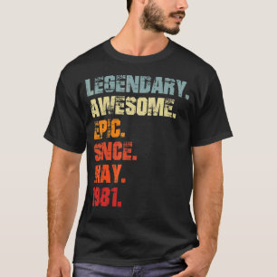 T-shirt Legendary Awesome Epic Since May 1981 Vintage Birt