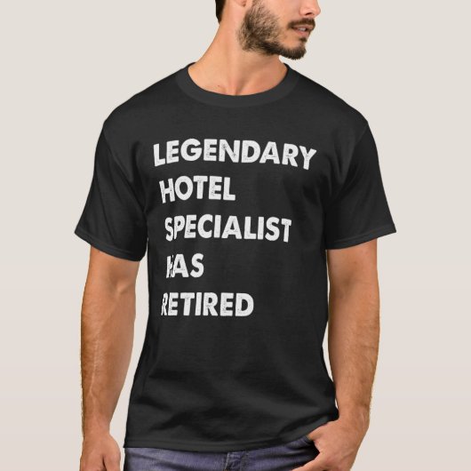 T-shirt Legendary Hotel Specialist Has Retired (Devant)