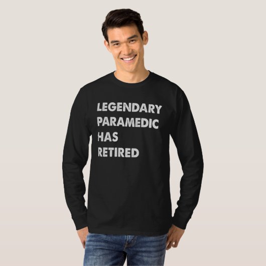 T-shirt Legendary Paramedic Has Retired (Devant entier)
