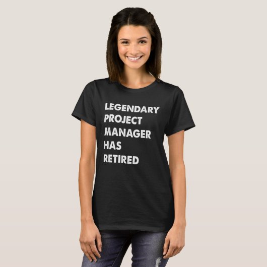 T-shirt Legendary Project Manager Has Retired (Devant entier)