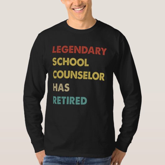 T-shirt Legendary School Counselor Has Retired  1 (Devant)