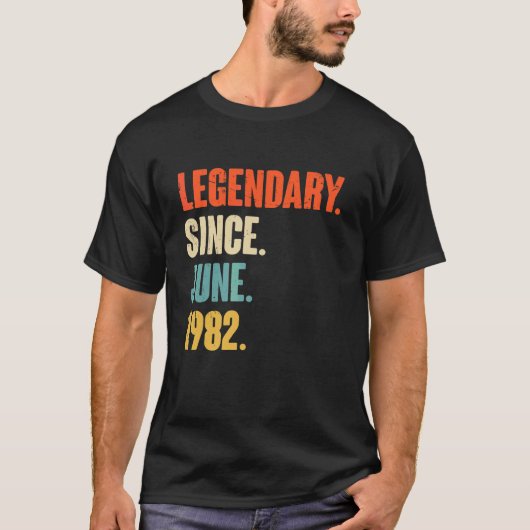 T-shirt Legendary Since June 1982 40 Year Old 40th Birth (Devant)