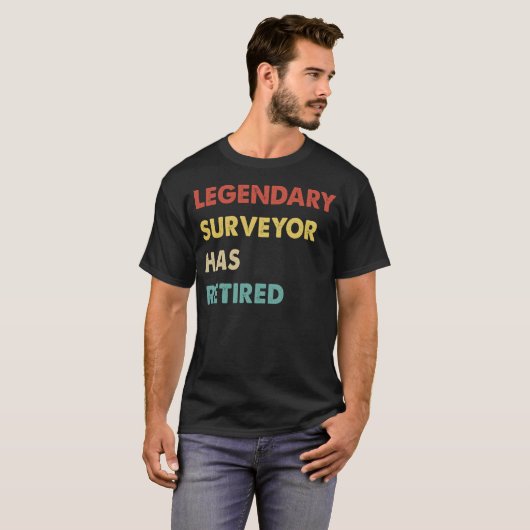 T-shirt Legendary Surveyor Has Retired 1 (Devant entier)