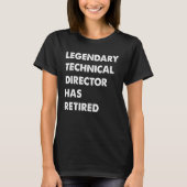 T-shirt Legendary Technical Director Has Retired (Devant)
