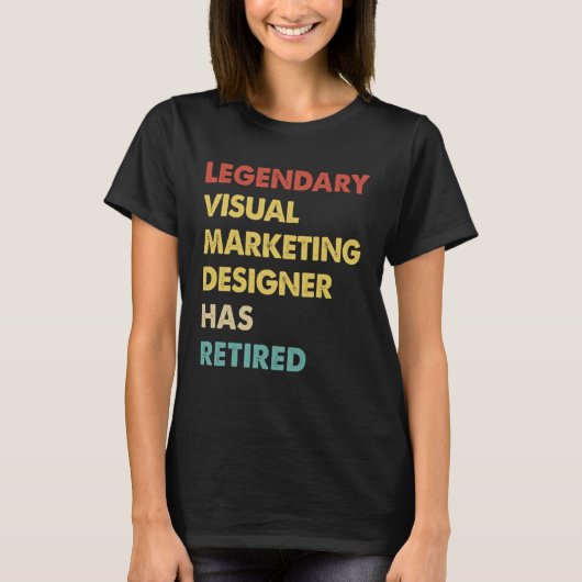 T-shirt Legendary Visual Marketing Designer Has Retired 1 (Devant)