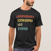 T-shirt Legendary Zookeeper Has Retired (Devant)
