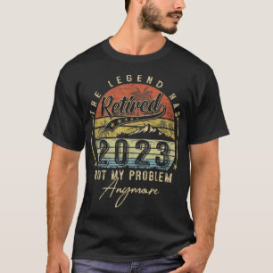 T-shirt Légende A Retraité 2023 Pas Mon Problème Plus Ret
