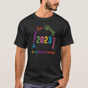 T-shirt Légende A Retraité Pas Mon Problème Plus Retraité