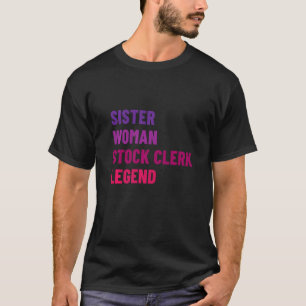 T-shirt Légende de la femme sœur commis aux stocks comptab