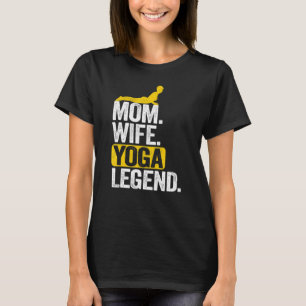 T-shirt Légende de yoga mère femme épouse Mère Femmes Yoga