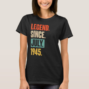 T-shirt Légende depuis juillet 1945 77 ans 77e anniversair