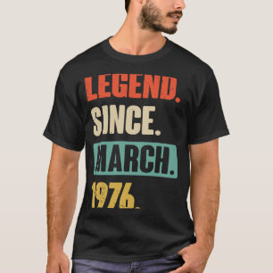 T-shirt Légende depuis mars 1976 Anniversaire 47ème Décora