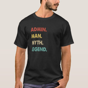 T-shirt Légende du mythe admin Man