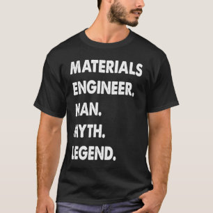 T-shirt Légende du mythe de l'homme ingénieur en matériaux