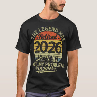 T-shirt Légende est à la retraite 2026 Pas mon problème Dr