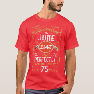 T-shirt Légendes Nées En Juin 1947 75e Anniversaire 75 Ans