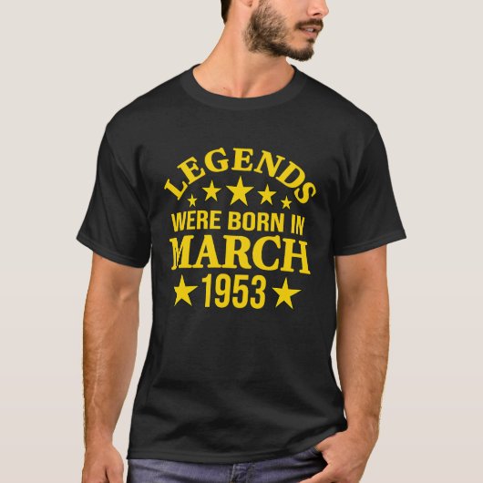 T-shirt Legends Were Born in March 1953 70th Birthday (Devant)