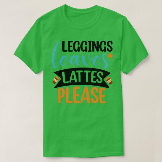 T-shirt Leggings feuille lattes s'il vous plaît 1 (Design devant)