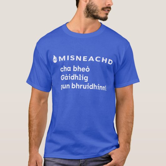 T-shirt Lèine-t-Mhisneachd - Cha bheò Gàidhlig (Devant)