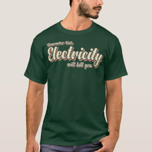 T-shirt L'électricité Vintage rétro vous tuera la typograp