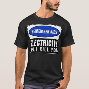 T-shirt L'électricité vous tuera enfants 12